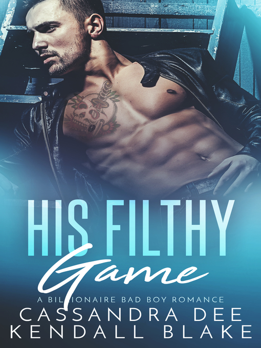 Title details for His Filthy Game by Cassandra Dee - Available